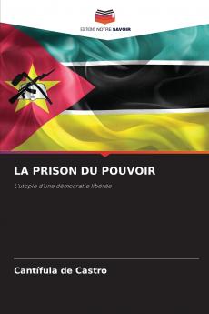 LA PRISON DU POUVOIR