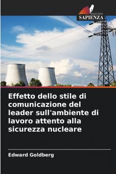 Effetto dello stile di comunicazione del leader sull'ambiente di lavoro attento alla sicurezza nucleare