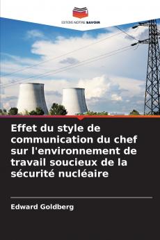 Effet du style de communication du chef sur l'environnement de travail soucieux de la sécurité nucléaire
