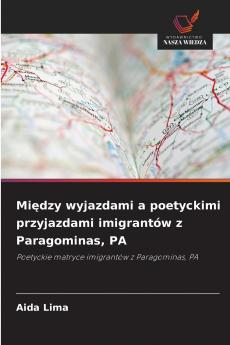 Między wyjazdami a poetyckimi przyjazdami imigrantów z Paragominas PA