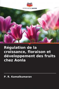 Régulation de la croissance floraison et développement des fruits chez Aonla