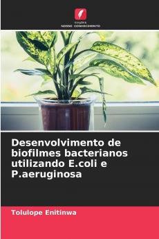 Desenvolvimento de biofilmes bacterianos utilizando E.coli e P.aeruginosa