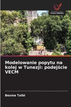 Modelowanie popytu na kolej w Tunezji
