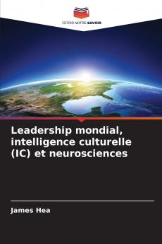 Leadership mondial intelligence culturelle (IC) et neurosciences