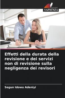 Effetti della durata della revisione e dei servizi non di revisione sulla negligenza dei revisori