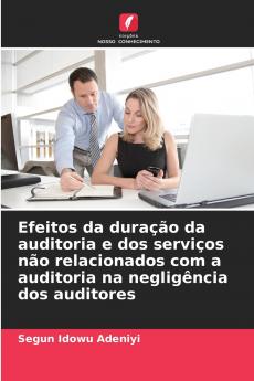 Efeitos da duração da auditoria e dos serviços não relacionados com a auditoria na negligência dos auditores