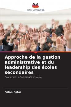 Approche de la gestion administrative et du leadership des écoles secondaires