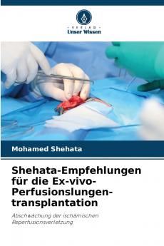 Shehata-Empfehlungen für die Ex-vivo-Perfusionslungen-transplantation