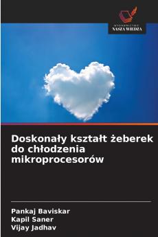 Doskonały kształt żeberek do chłodzenia mikroprocesorów
