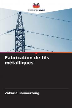 Fabrication de fils métalliques