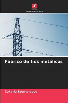 Fabrico de fios metálicos