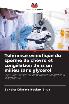 Tolérance osmotique du sperme de chèvre et congélation dans un milieu sans glycérol
