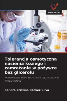 Tolerancja osmotyczna nasienia koziego i zamrażanie w pożywce bez glicerolu