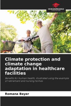 Climate protection and climate change adaptation in healthcare facilities