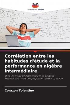 Corrélation entre les habitudes d'étude et la performance en algèbre intermédiaire