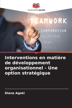 Interventions en matière de développement organisationnel - Une option stratégique