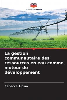 La gestion communautaire des ressources en eau comme moteur de développement