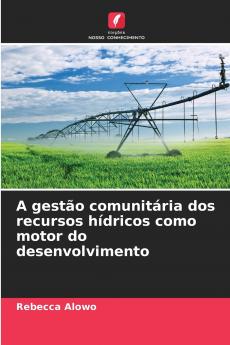 A gestão comunitária dos recursos hídricos como motor do desenvolvimento