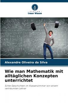 Wie man Mathematik mit alltäglichen Konzepten unterrichtet