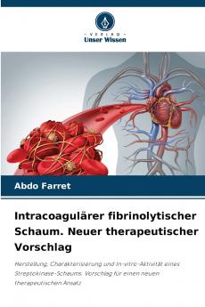 Intracoagulärer fibrinolytischer Schaum. Neuer therapeutischer Vorschlag