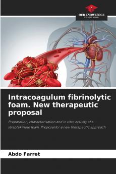 Intracoagulum fibrinolytic foam. New therapeutic proposal