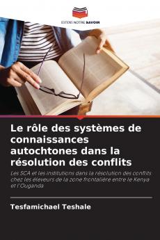 Le rôle des systèmes de connaissances autochtones dans la résolution des conflits