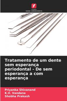 Tratamento de um dente sem esperança periodontal - De sem esperança a com esperança