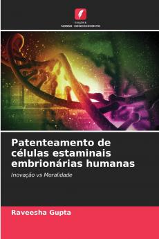 Patenteamento de células estaminais embrionárias humanas