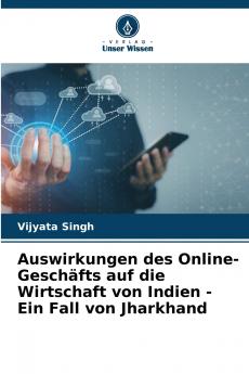 Auswirkungen des Online-Geschäfts auf die Wirtschaft von Indien - Ein Fall von Jharkhand