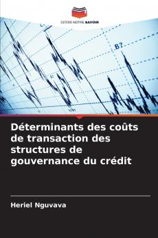 Déterminants des coûts de transaction des structures de gouvernance du crédit