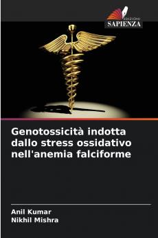 Genotossicità indotta dallo stress ossidativo nell'anemia falciforme