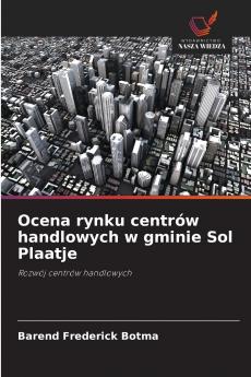 Ocena rynku centrów handlowych w gminie Sol Plaatje