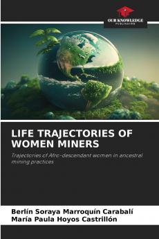 LIFE TRAJECTORIES OF WOMEN MINERS