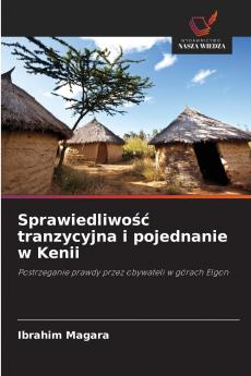 Sprawiedliwość tranzycyjna i pojednanie w Kenii