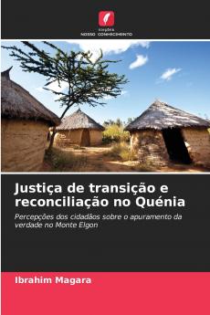 Justiça de transição e reconciliação no Quénia