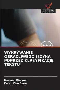 WYKRYWANIE OBRAŹLIWEGO JĘZYKA POPRZEZ KLASYFIKACJĘ TEKSTU