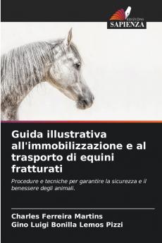 Guida illustrativa all'immobilizzazione e al trasporto di equini fratturati