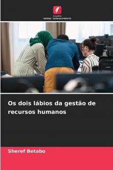 Os dois lábios da gestão de recursos humanos