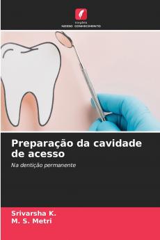 Preparação da cavidade de acesso