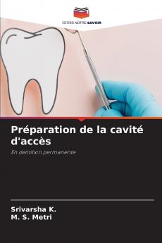 Préparation de la cavité d'accès