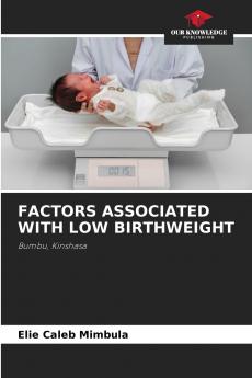 FACTORS ASSOCIATED WITH LOW BIRTHWEIGHT