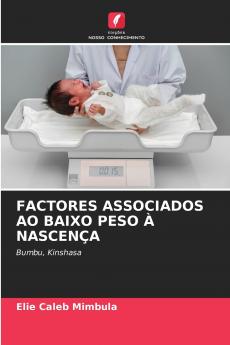 FACTORES ASSOCIADOS AO BAIXO PESO À NASCENÇA