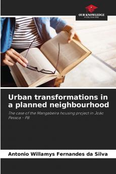 Urban transformations in a planned neighbourhood