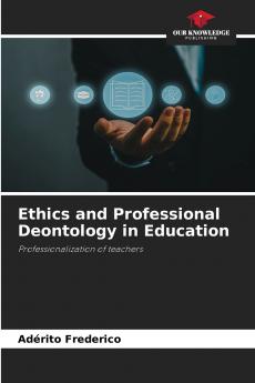 Ethics and Professional Deontology in Education