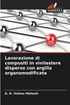 Lavorazione di compositi in vinilestere disperso con argilla organomodificata