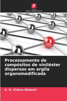 Processamento de compósitos de viniléster dispersos em argila organomodificada