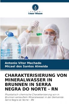 CHARAKTERISIERUNG VON MINERALWASSER IN BRUNNEN IN SERRA NEGRA DO NORTE - RN