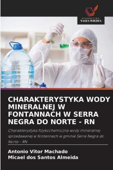 CHARAKTERYSTYKA WODY MINERALNEJ W FONTANNACH W SERRA NEGRA DO NORTE - RN