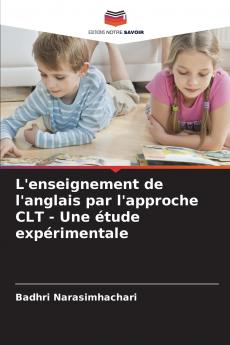 L'enseignement de l'anglais par l'approche CLT - Une étude expérimentale