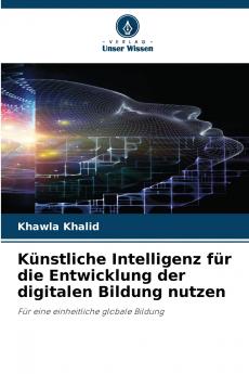 Künstliche Intelligenz für die Entwicklung der digitalen Bildung nutzen